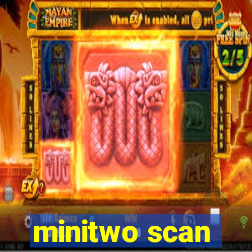 minitwo scan