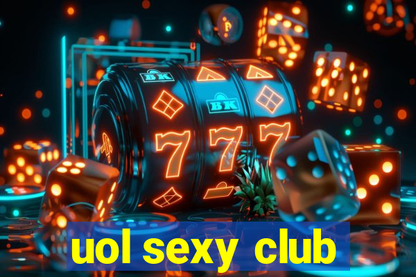 uol sexy club