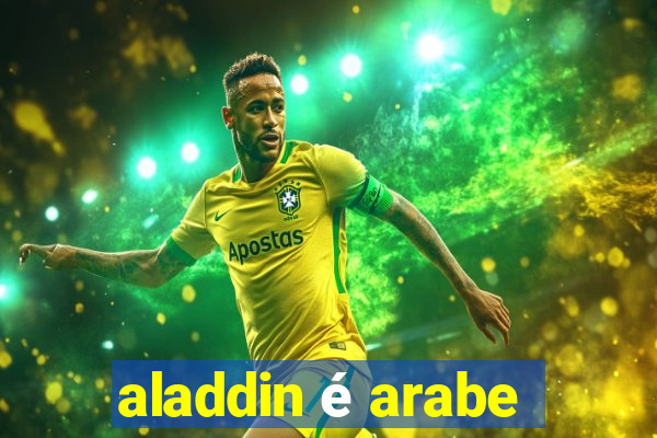 aladdin é arabe