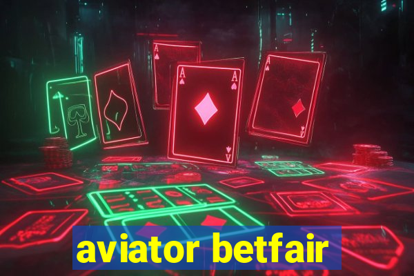 aviator betfair