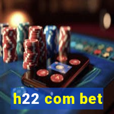 h22 com bet