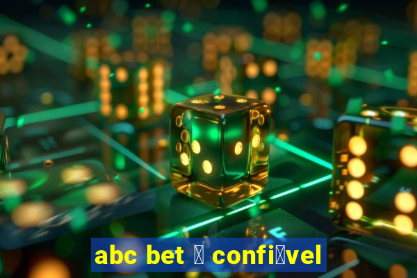 abc bet 茅 confi谩vel