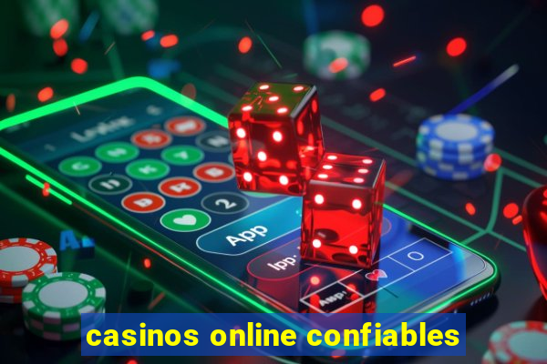 casinos online confiables