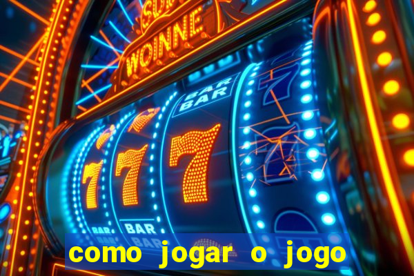 como jogar o jogo do tigre para ganhar dinheiro