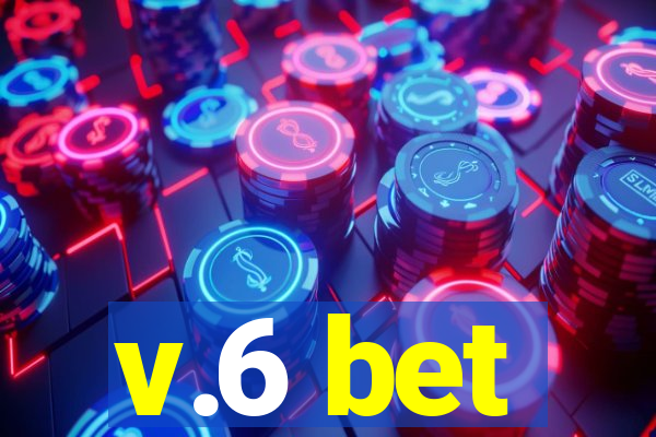 v.6 bet