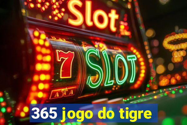 365 jogo do tigre