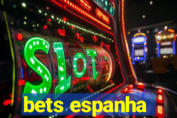 bets espanha