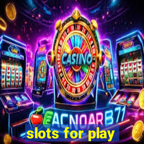 slots for play