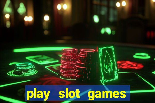 play slot games for free no download