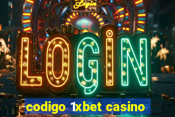 codigo 1xbet casino