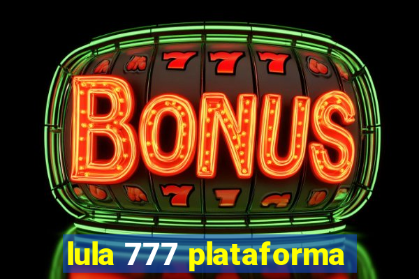 lula 777 plataforma