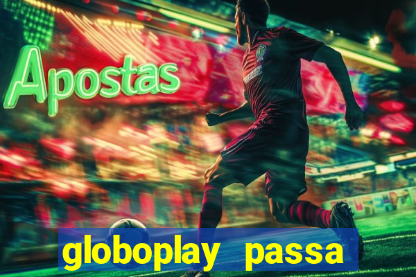 globoplay passa jogo de futebol