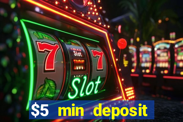 $5 min deposit mobile casino