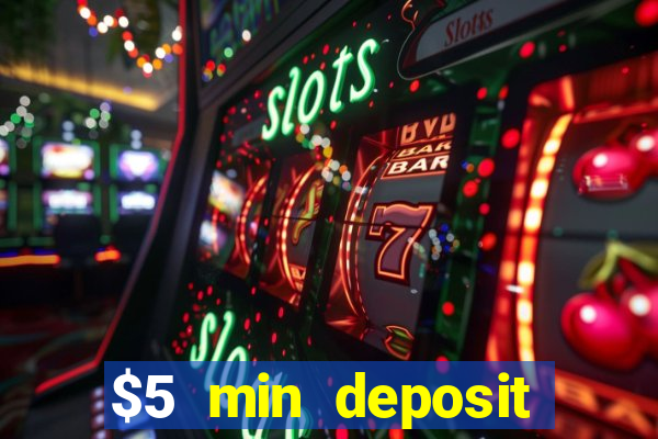 $5 min deposit mobile casino