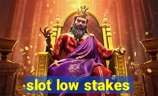 slot low stakes