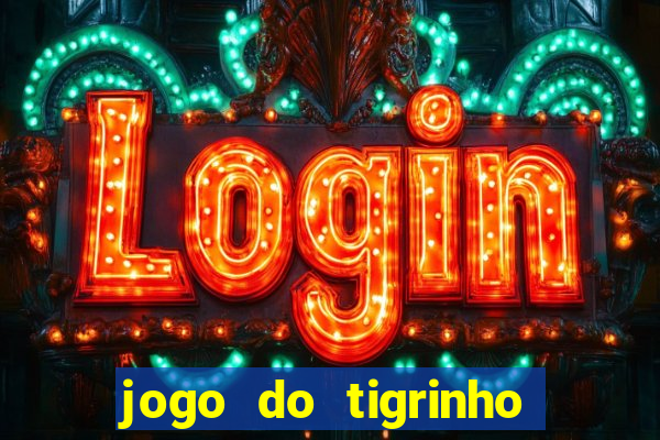 jogo do tigrinho fortune tiger demo