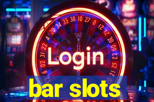 bar slots