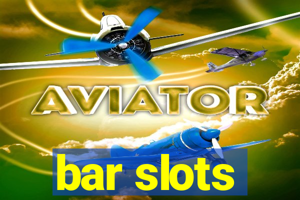 bar slots