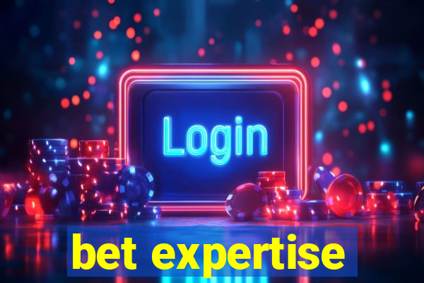 bet expertise