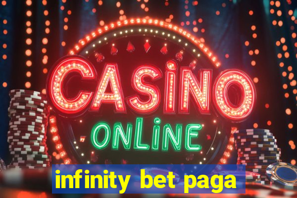 infinity bet paga