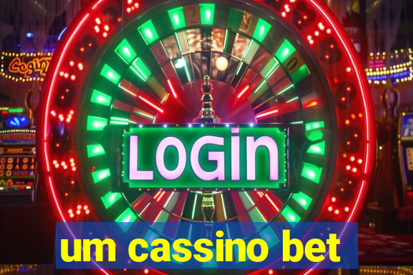 um cassino bet