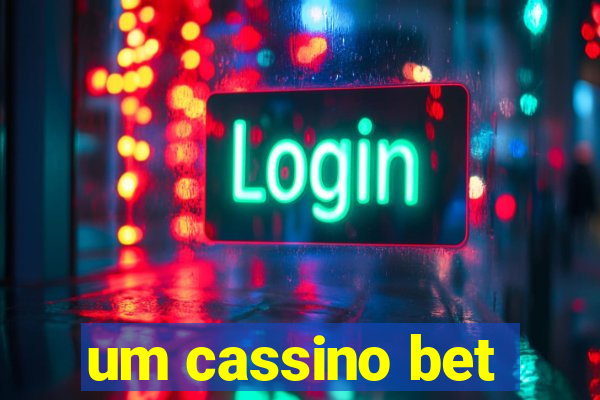 um cassino bet