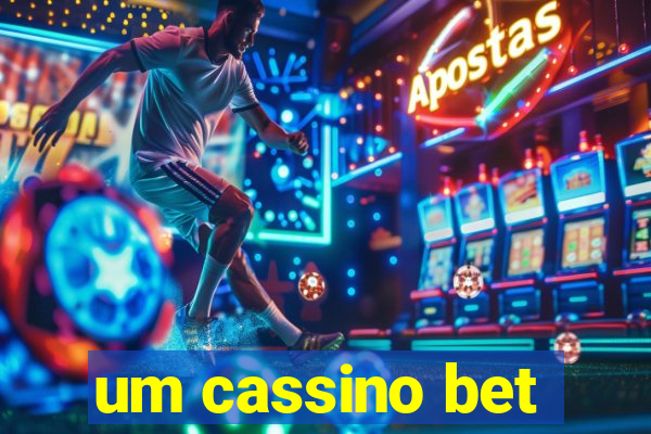 um cassino bet