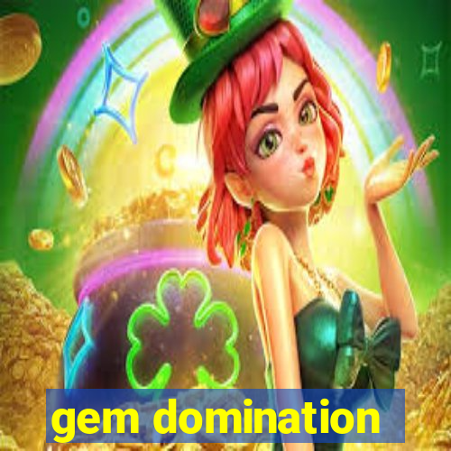 gem domination