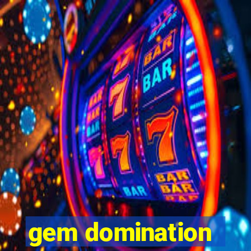 gem domination