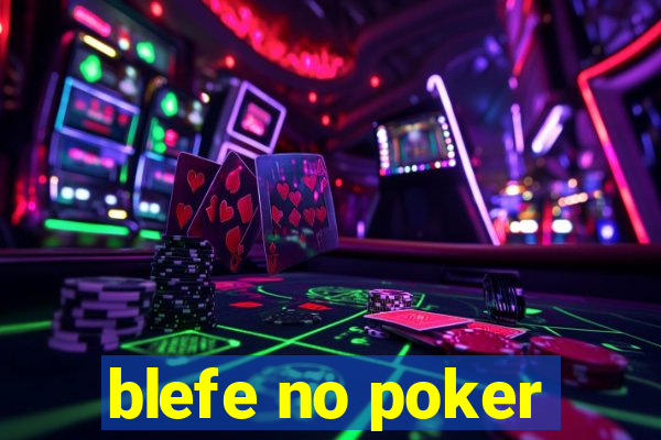 blefe no poker