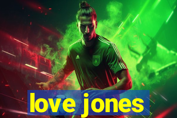 love jones