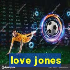 love jones