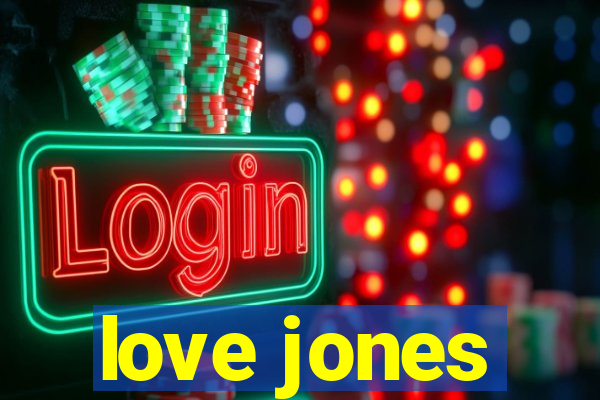 love jones