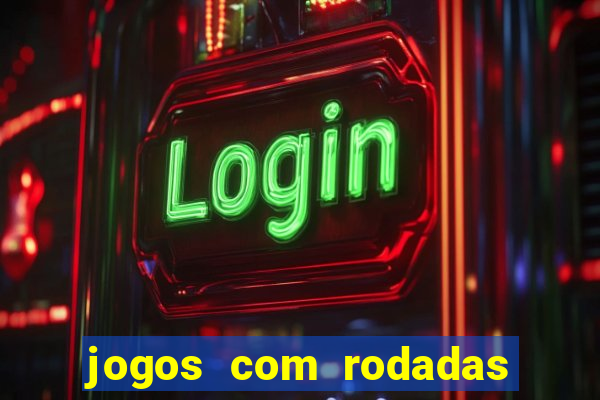 jogos com rodadas gratis sem deposito