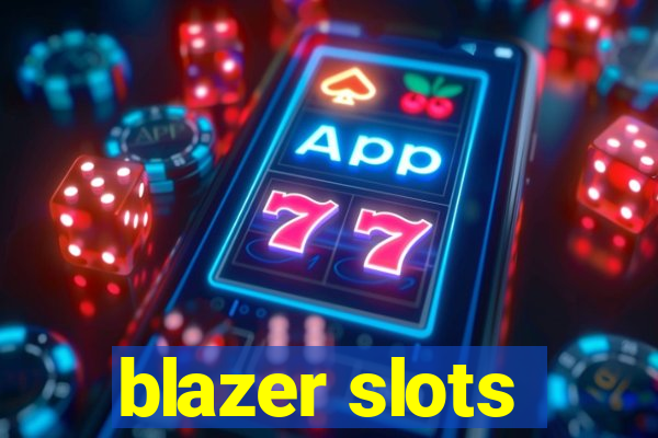 blazer slots