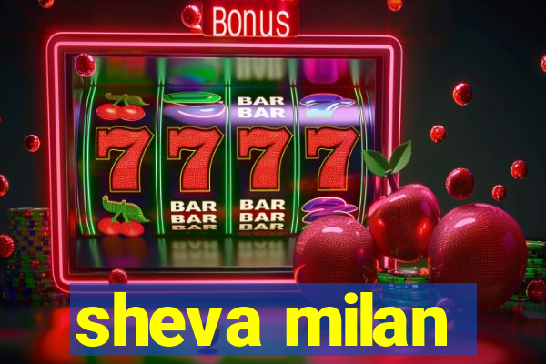 sheva milan