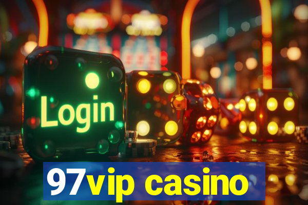 97vip casino