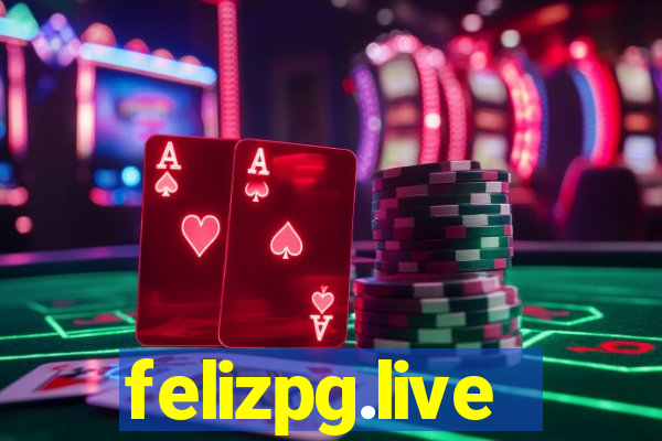 felizpg.live