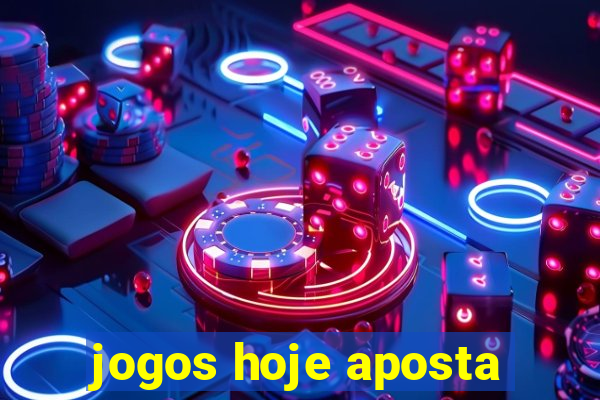 jogos hoje aposta