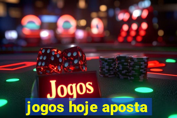 jogos hoje aposta