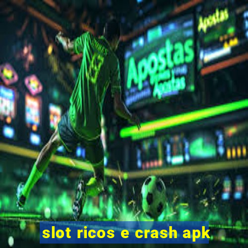 slot ricos e crash apk