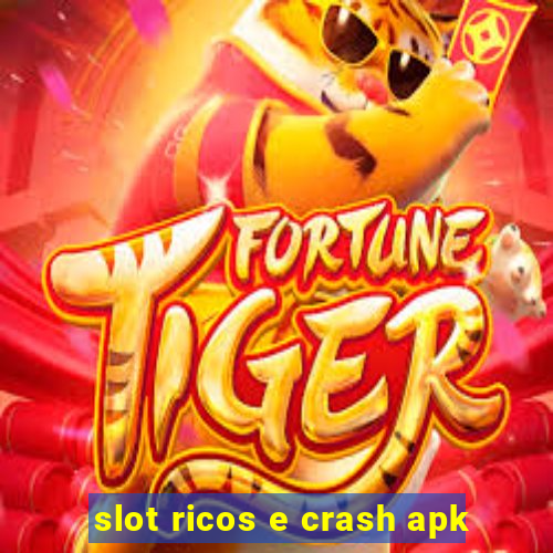 slot ricos e crash apk