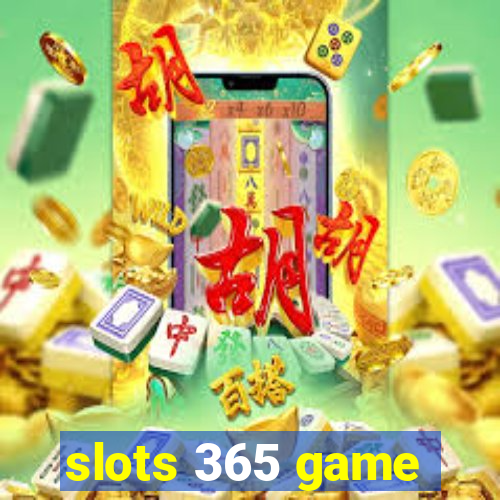 slots 365 game