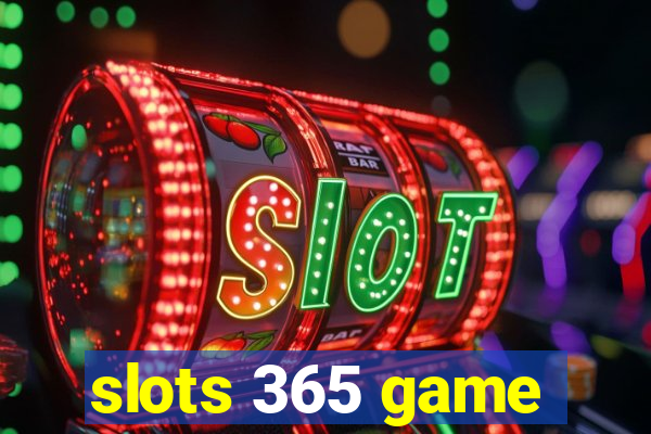 slots 365 game