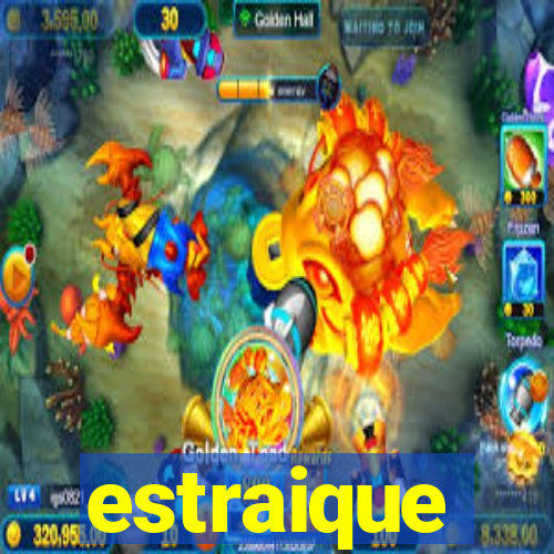 estraique