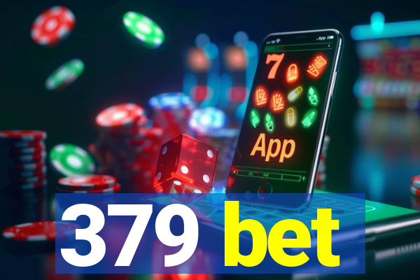 379 bet