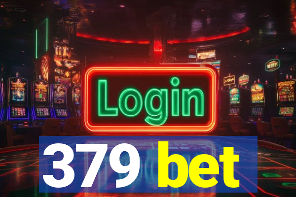 379 bet