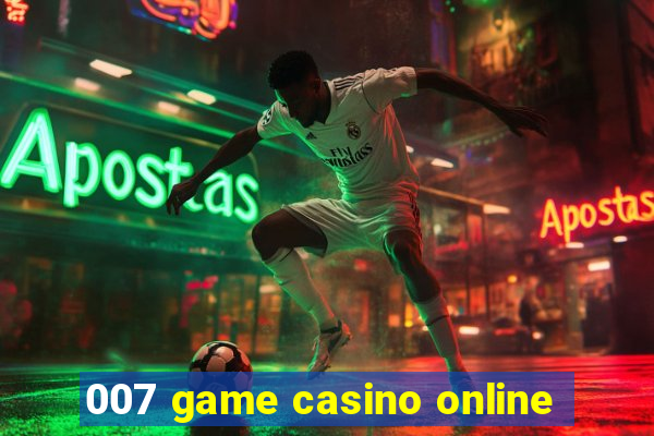 007 game casino online