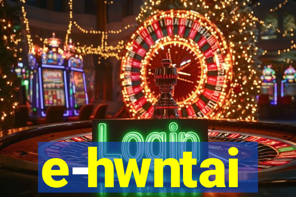 e-hwntai