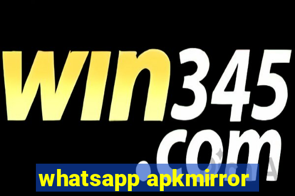 whatsapp apkmirror